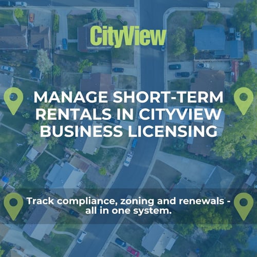 Aerial view of a neighborhood with green map pins and CityView logo. Text reads ‘Manage short-term rentals in CityView Business Licensing. Track compliance, zoning and renewals—all in one system.